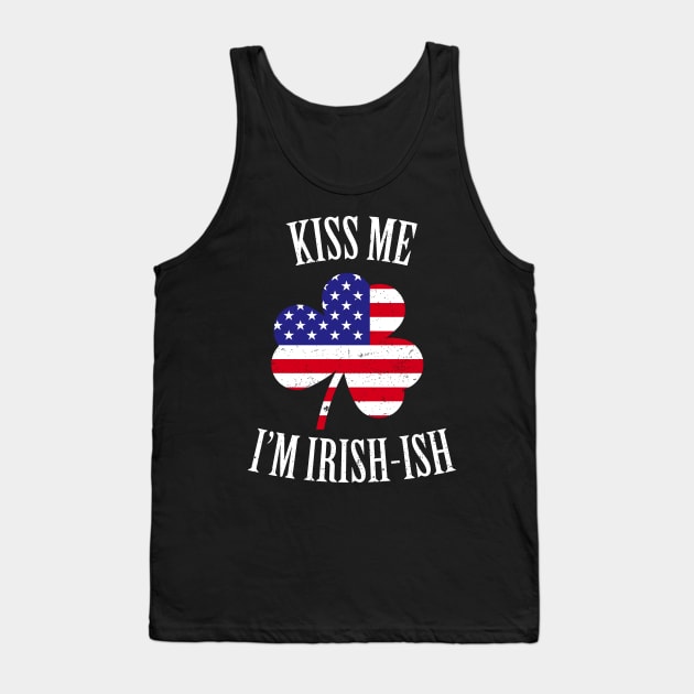 Kiss Me I'm Irish-ish St Patricks Day Tank Top by BraaiNinja